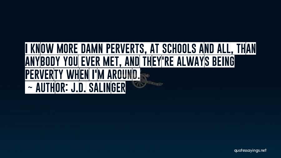 Funny Damn Quotes By J.D. Salinger