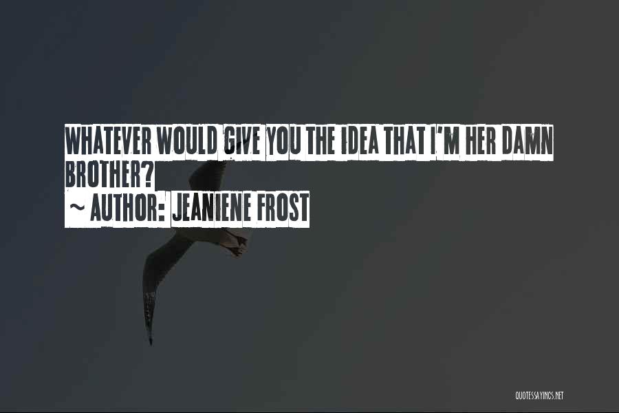 Funny Damn Quotes By Jeaniene Frost