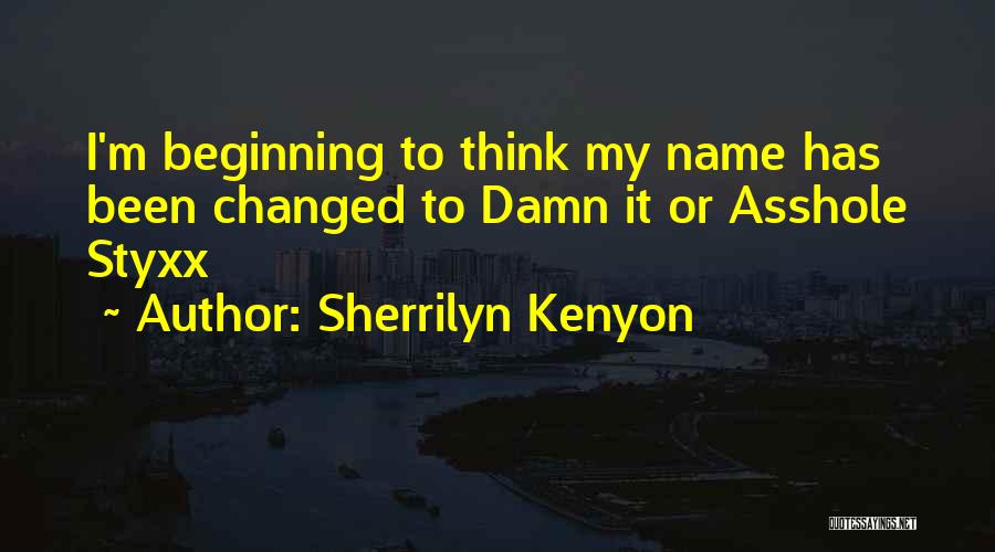 Funny Damn Quotes By Sherrilyn Kenyon