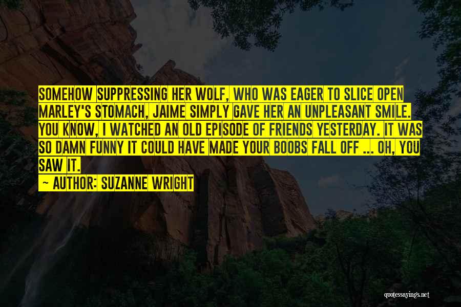 Funny Damn Quotes By Suzanne Wright