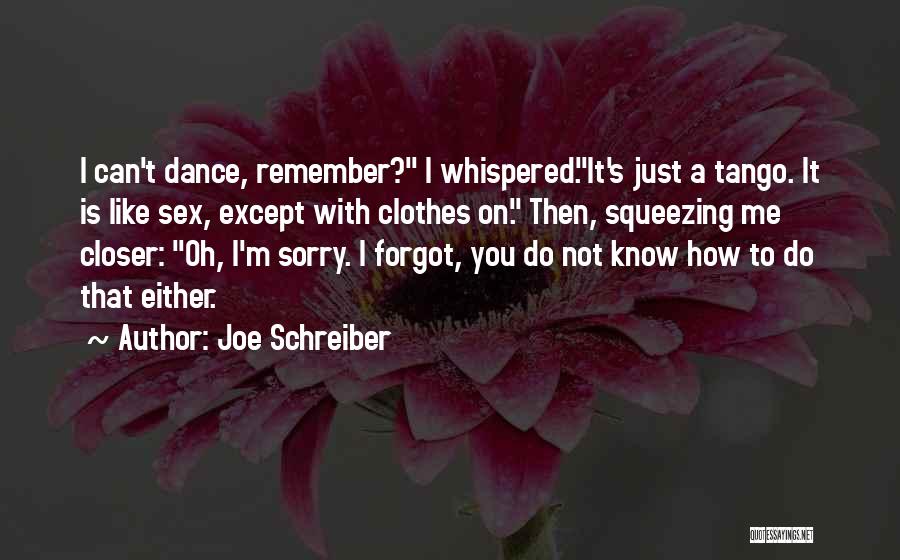 Funny Dance Like Quotes By Joe Schreiber