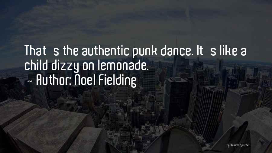 Funny Dance Like Quotes By Noel Fielding
