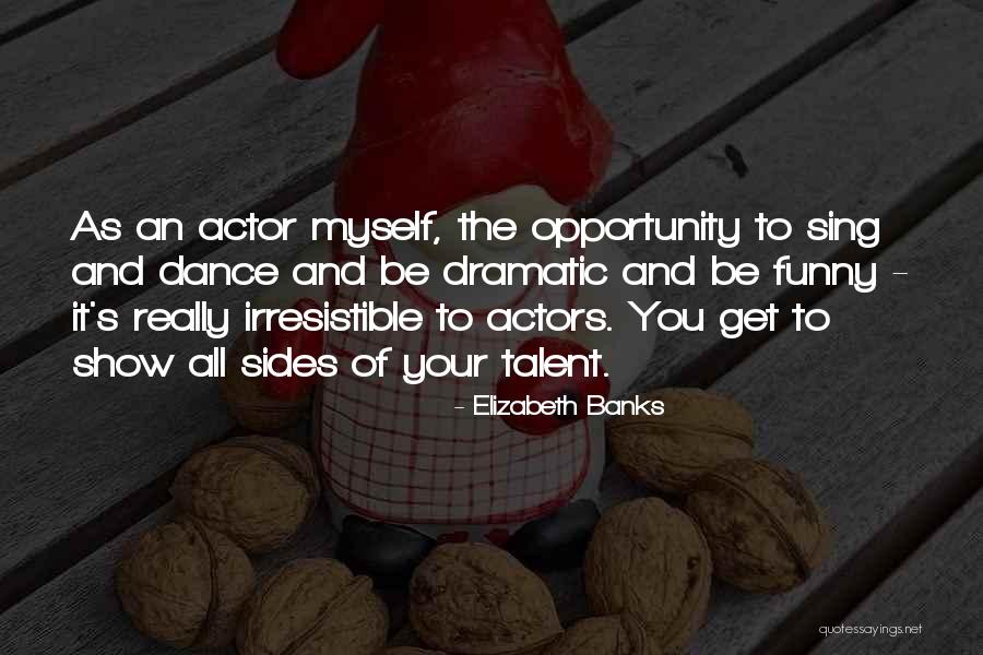 Funny Dance Quotes By Elizabeth Banks Funny Dance Quotes By Elizabeth Banks