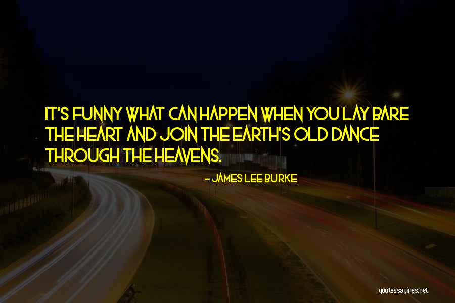 Funny Dance Quotes By James Lee Burke Funny Dance Quotes By James Lee Burke