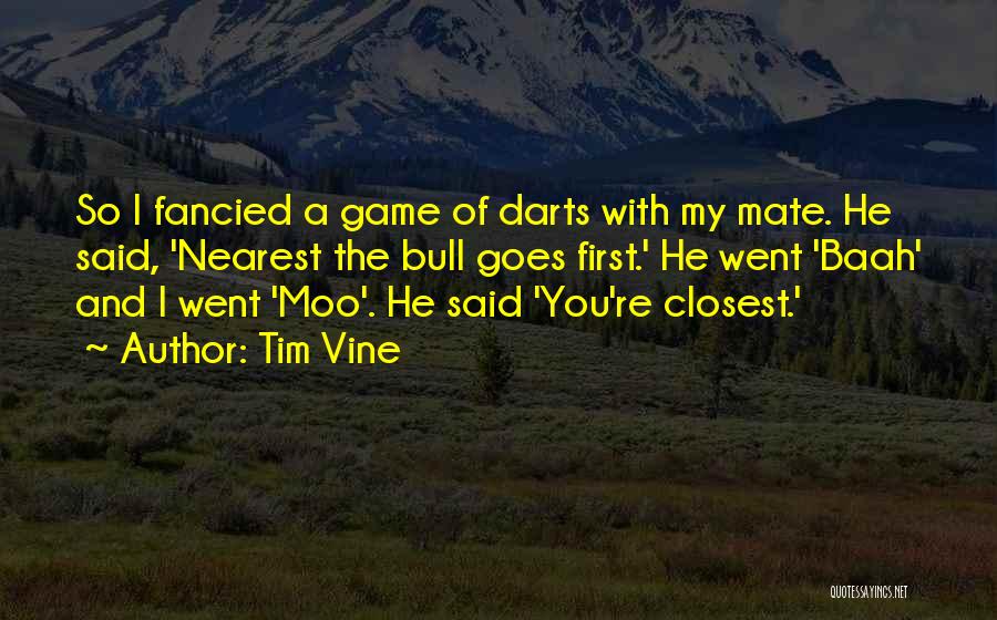 Funny Darts Quotes By Tim Vine