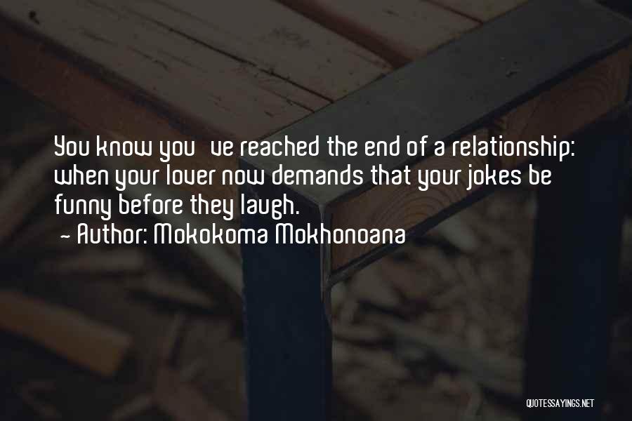 Funny Dating Quotes By Mokokoma Mokhonoana