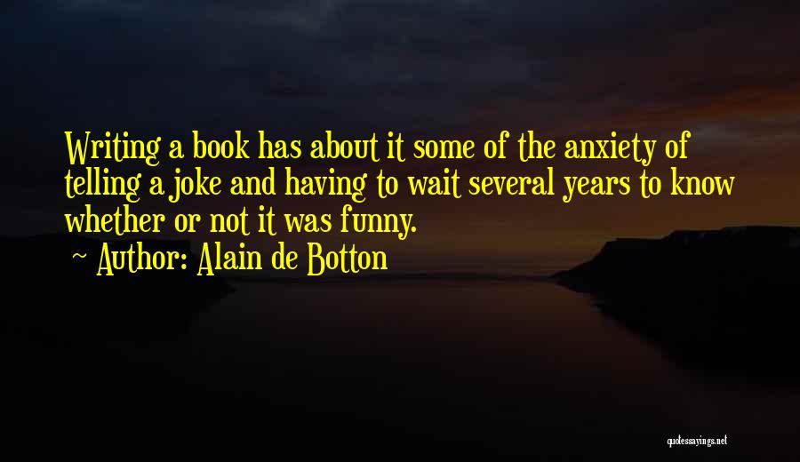 Funny De-stress Quotes By Alain De Botton