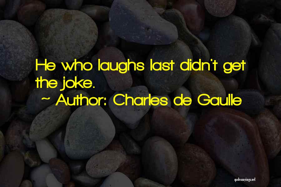 Funny De-stress Quotes By Charles De Gaulle