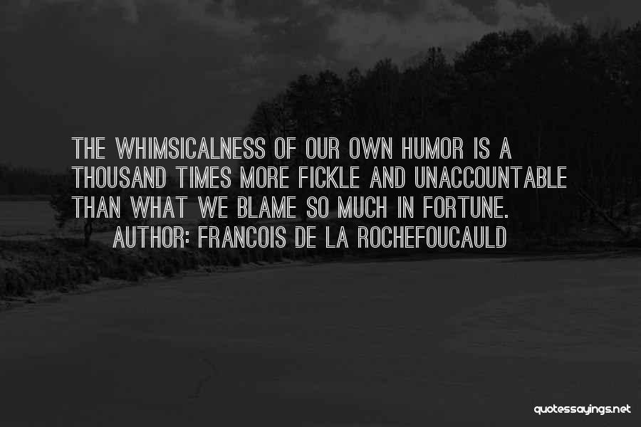 Funny De-stress Quotes By Francois De La Rochefoucauld