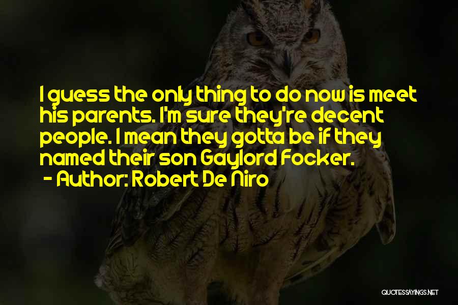 Funny De-stress Quotes By Robert De Niro
