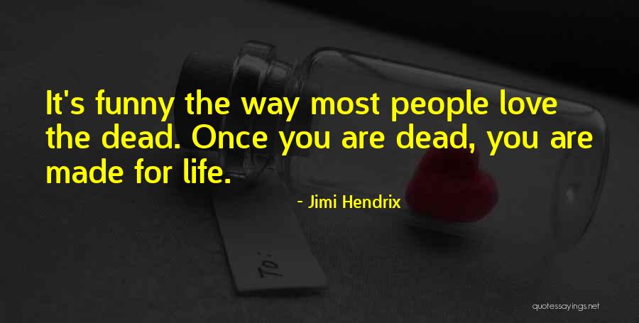Funny Dead Quotes By Jimi Hendrix Funny Dead Quotes By Jimi Hendrix