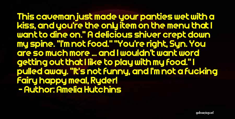 Funny Delicious Quotes By Amelia Hutchins