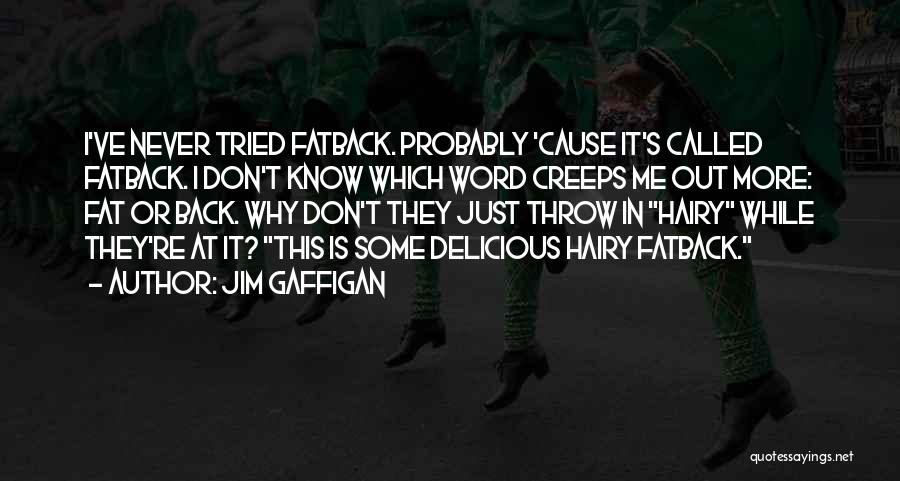 Funny Delicious Quotes By Jim Gaffigan