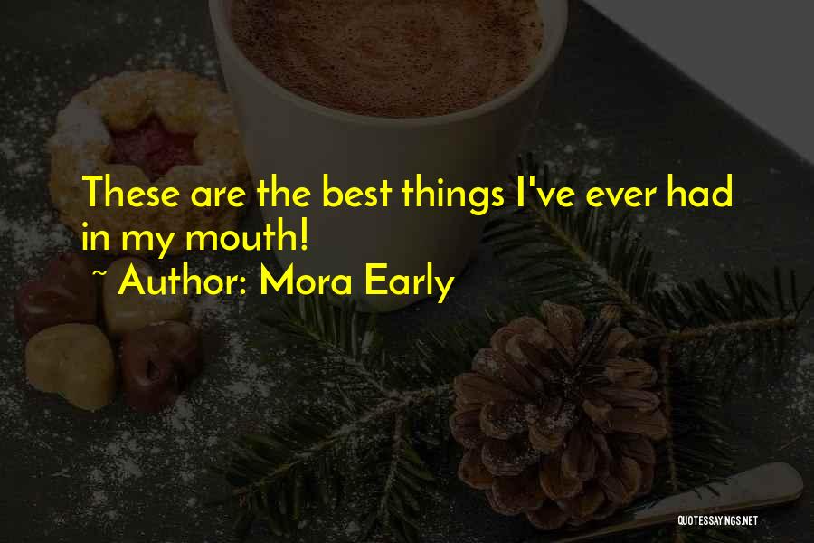 Funny Delicious Quotes By Mora Early
