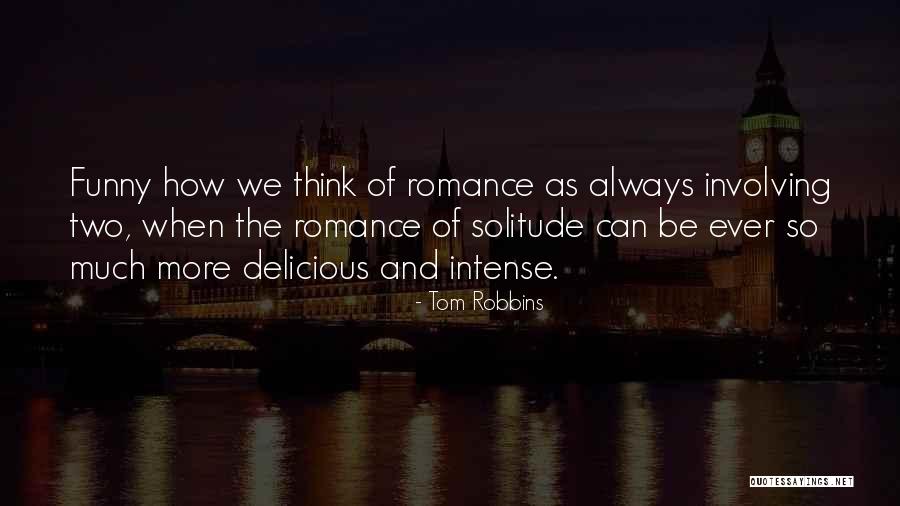 Funny Delicious Quotes By Tom Robbins