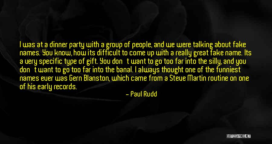 Funny Dinner Quotes By Paul Rudd