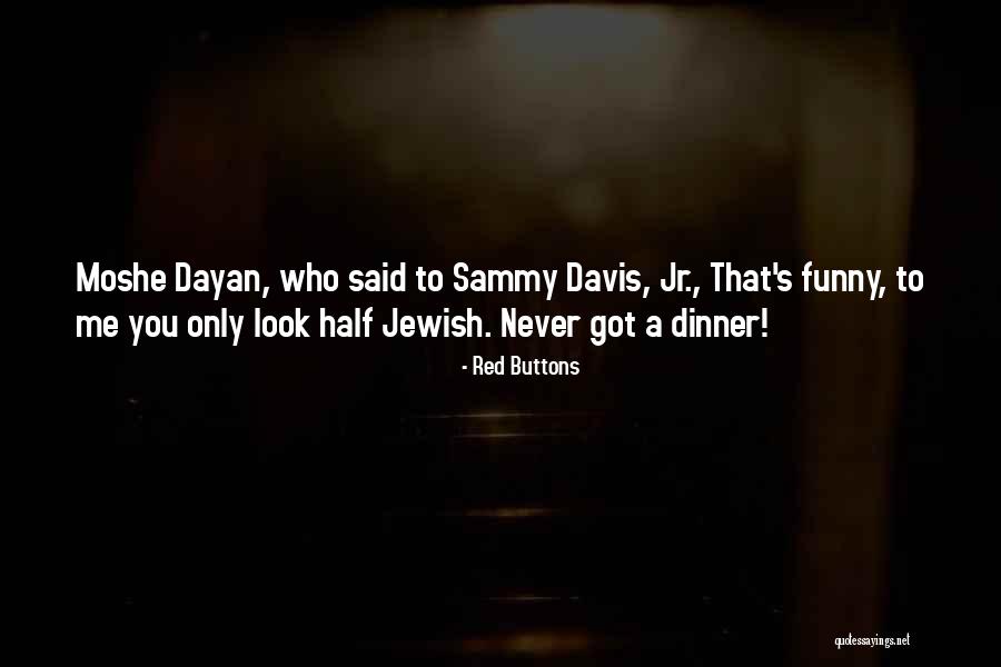 Funny Dinner Quotes By Red Buttons