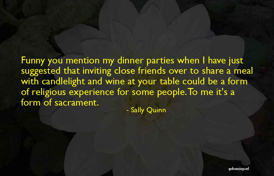 Funny Dinner Quotes By Sally Quinn