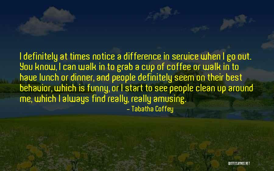 Funny Dinner Quotes By Tabatha Coffey Funny Dinner Quotes By Tabatha Coffey