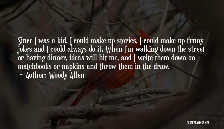 Funny Dinner Quotes By Woody Allen