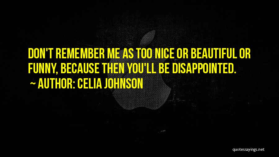 Funny Disappointed Quotes By Celia Johnson