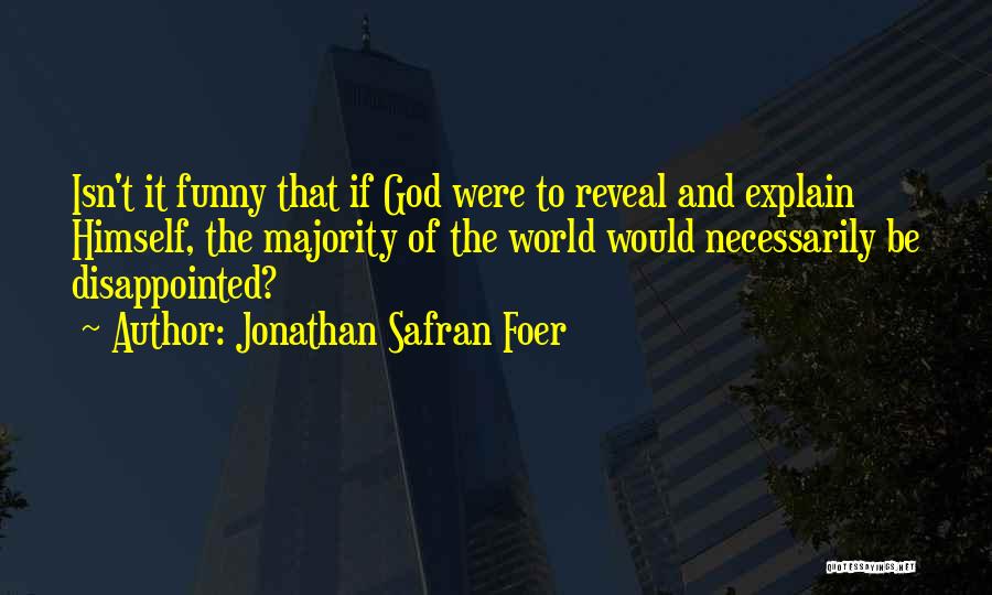 Funny Disappointed Quotes By Jonathan Safran Foer