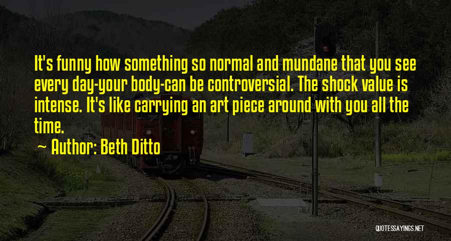 Funny Ditto Quotes By Beth Ditto