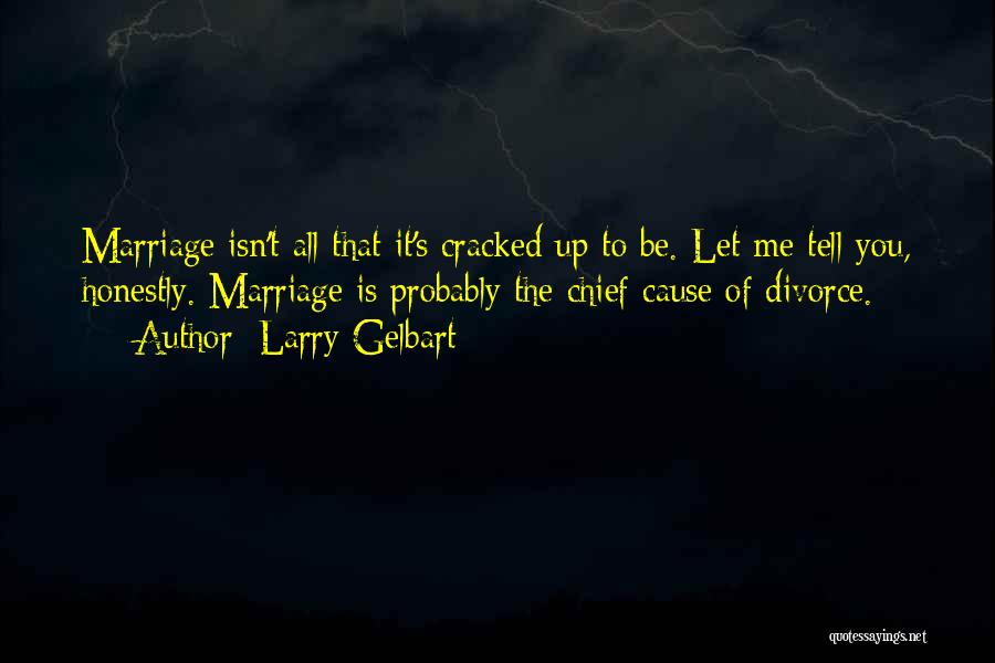 Funny Divorce Quotes By Larry Gelbart