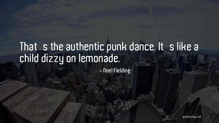 Funny Dizzy Quotes By Noel Fielding