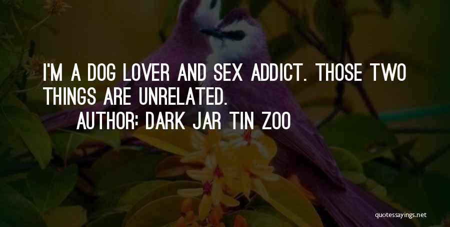 Funny Dog Love Quotes By Dark Jar Tin Zoo