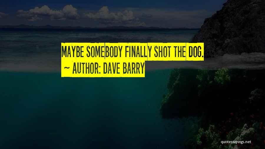 Funny Dog Quotes By Dave Barry