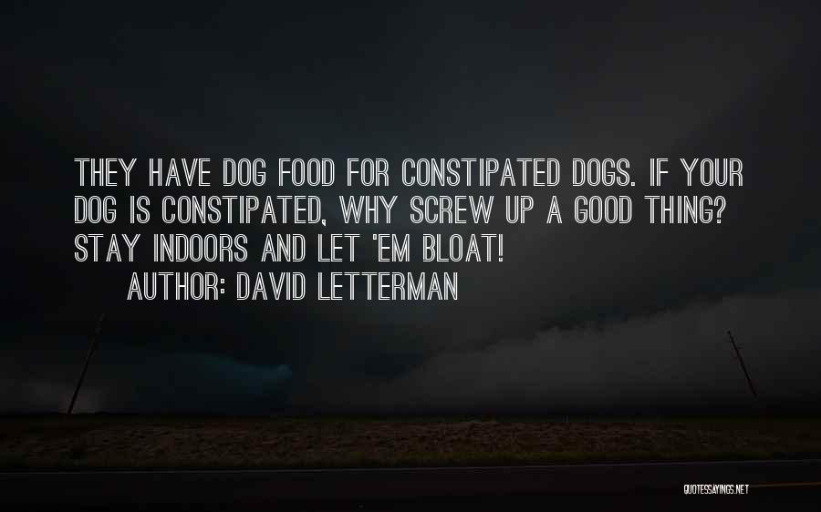 Funny Dog Quotes By David Letterman