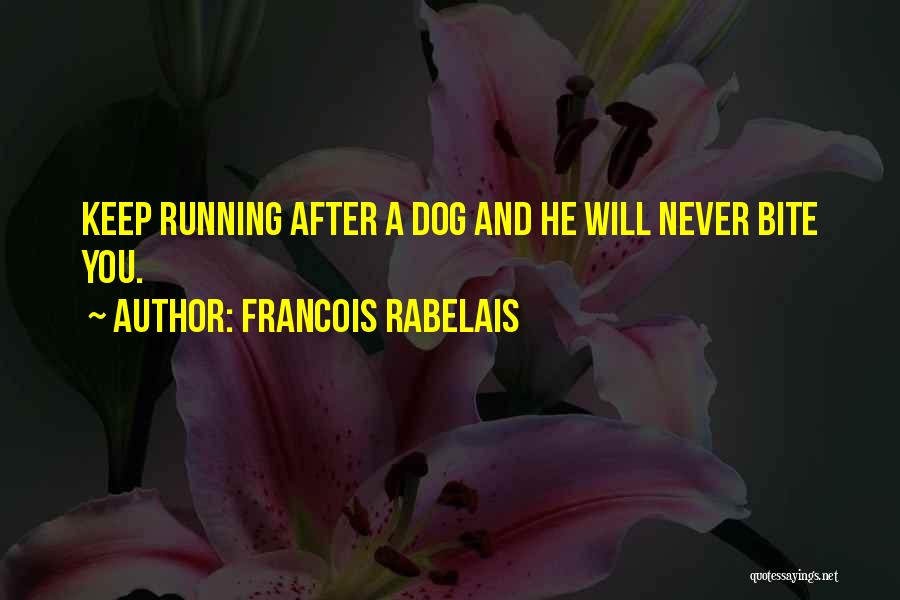 Funny Dog Quotes By Francois Rabelais