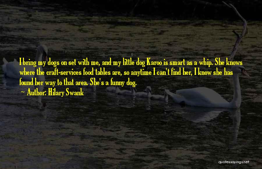 Funny Dog Quotes By Hilary Swank