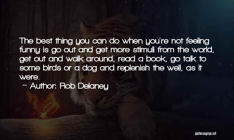 Funny Dog Quotes By Rob Delaney