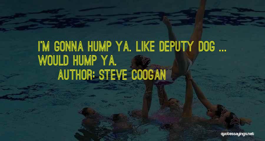 Funny Dog Quotes By Steve Coogan