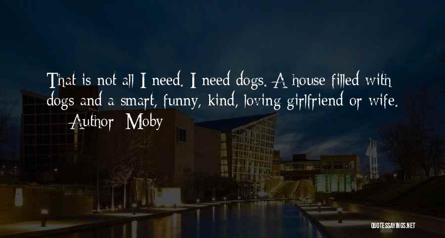 Funny Dogs Quotes By Moby