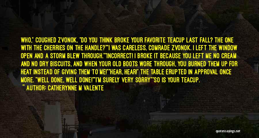 Funny Done With You Quotes By Catherynne M Valente