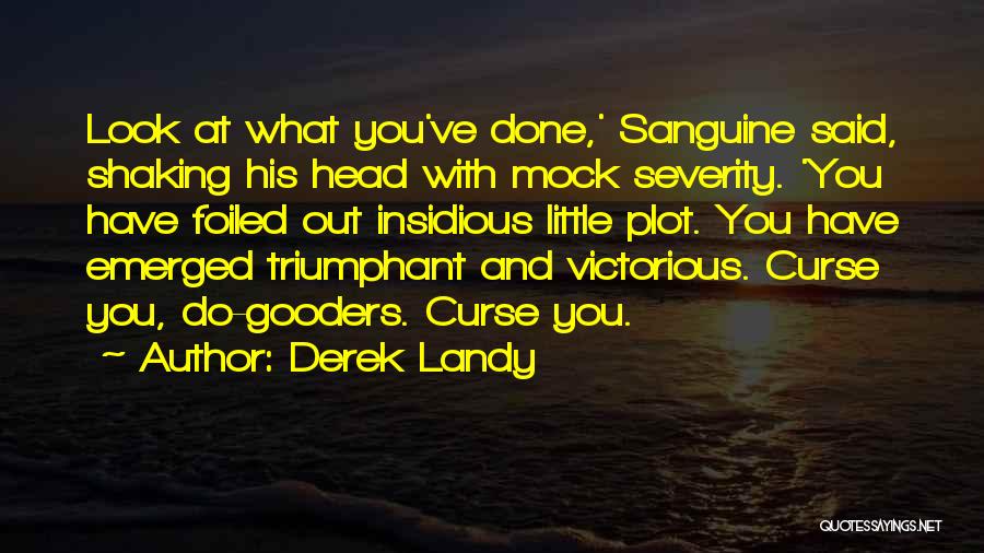 Funny Done With You Quotes By Derek Landy