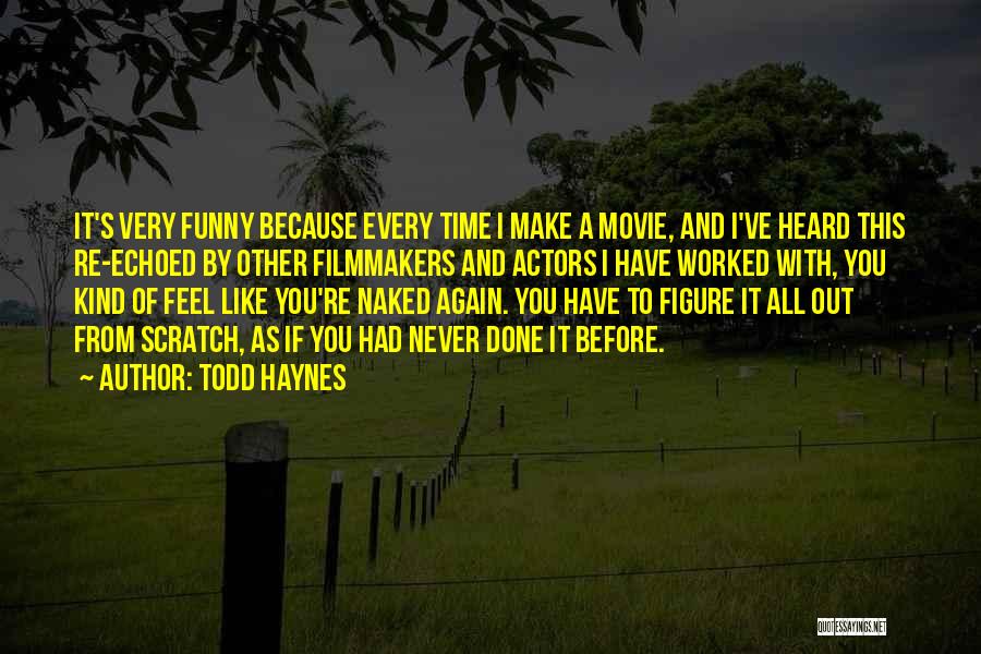 Funny Done With You Quotes By Todd Haynes