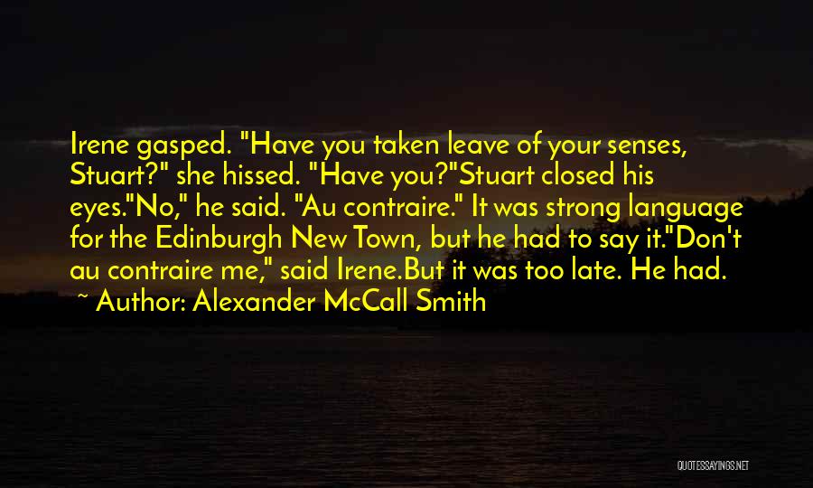 Funny Don't Be Late Quotes By Alexander McCall Smith