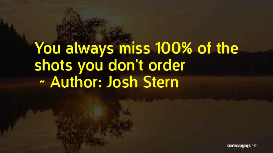 Funny Don't Miss Me Quotes By Josh Stern