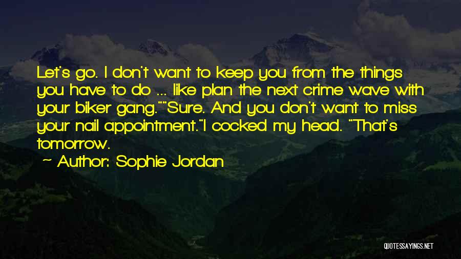 Funny Don't Miss Me Quotes By Sophie Jordan