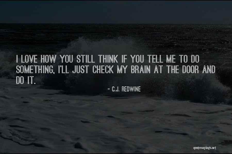 Funny Door Quotes By C.J. Redwine Funny Door Quotes By C.J. Redwine