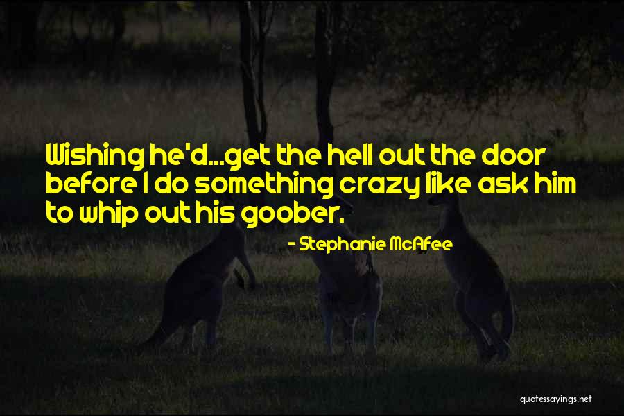 Funny Door Quotes By Stephanie McAfee Funny Door Quotes By Stephanie McAfee