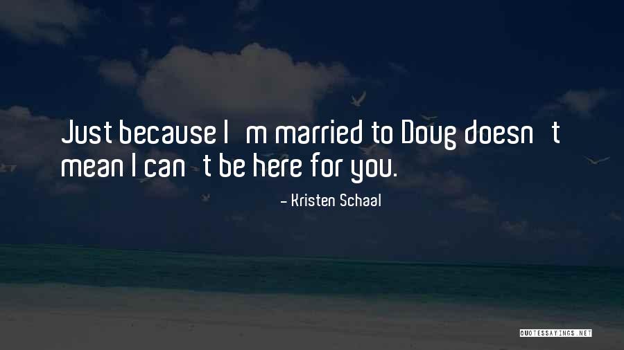 Funny Doug Quotes By Kristen Schaal Funny Doug Quotes By Kristen Schaal