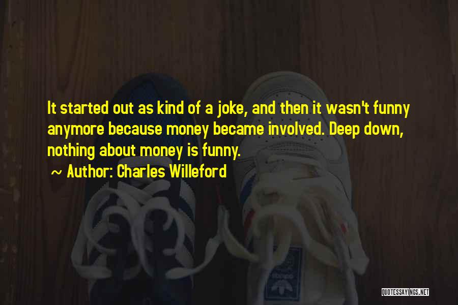 Funny Down And Out Quotes By Charles Willeford