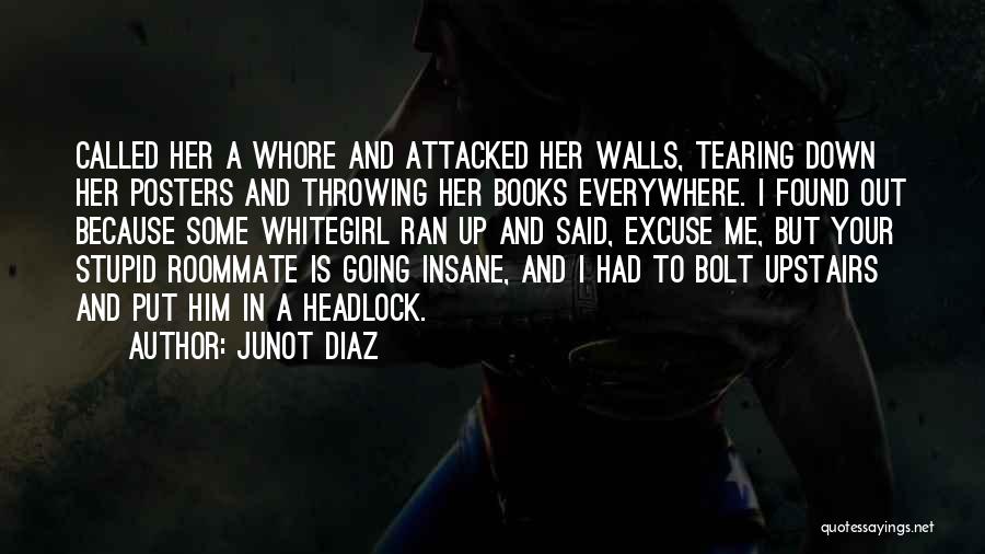 Funny Down And Out Quotes By Junot Diaz