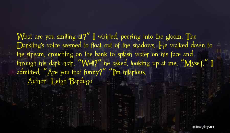 Funny Down And Out Quotes By Leigh Bardugo