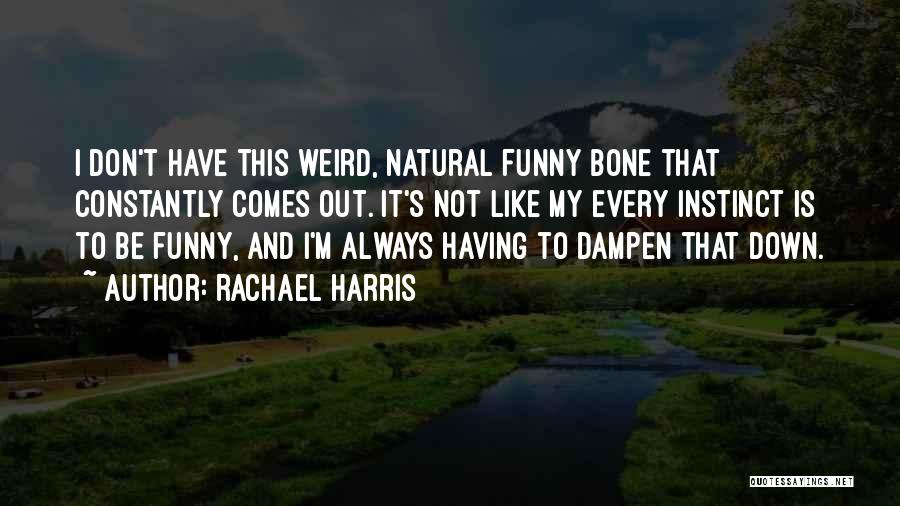 Funny Down And Out Quotes By Rachael Harris